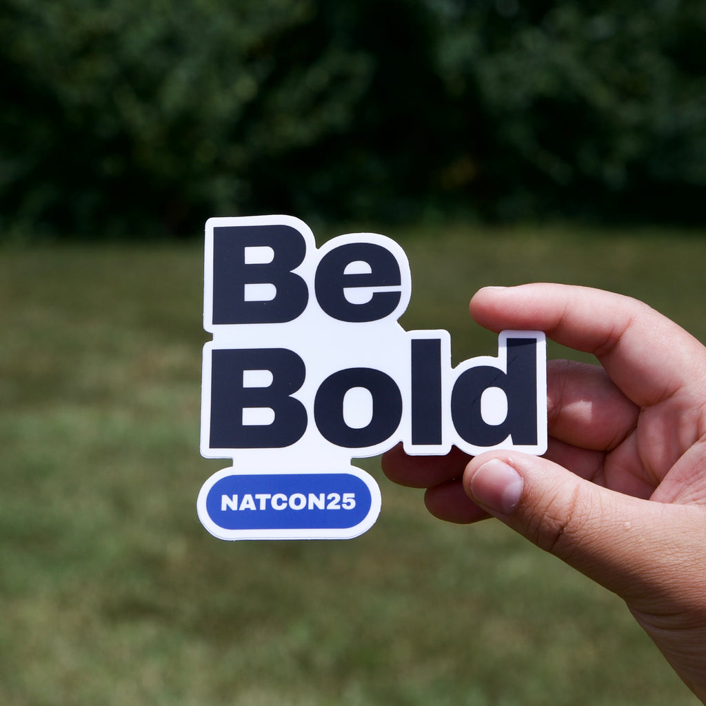 Be Bold NatCon '25 Sticker
